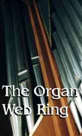 Click here to go to the Organ Web Ring homepage