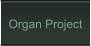 Organ Project