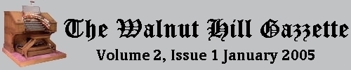 Read the January 2005 issue of the Walnut Hill Gazette. Click here to read the current issue.