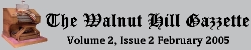 Read the February 2005 issue of the Walnut Hill Gazette. Click here to read the current issue.