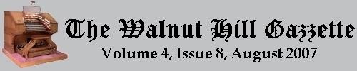 Read the August 2007 issue of the Walnut Hill Gazette. Click here to read the current issue.