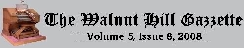What's new at Walnut Hill? Scroll down to see the headlines for August, 2008. Click this banner to read more past issues of the Walnut Hill Gazette in our Archives section.