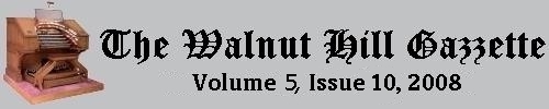 What's new at Walnut Hill? Scroll down to see the headlines for October, 2008. Click this banner to read more past issues of the Walnut Hill Gazette in our Archives section.