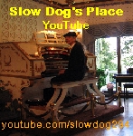 Click here to visit the Slow Dog's Place on YouTube!