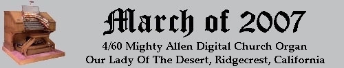 Click here to return to the Featured Organ of the Month page. Scroll down to see the 4/89 Mighty Allen Digital Church Organ installed at the All Faith Chapel at NAWS in Ridgecrest, California.