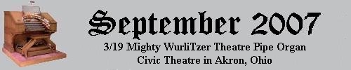 Click here to return to the Featured Organ of the Month page. Scroll down to see the 3/19 Mighty WurliTzer Theatre Pipe Organ installed at the Civic Theatre in Akron, Ohio.