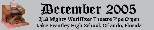 Click here to return to the Featured Organ of the Month page. Scroll down to see the 3/18 Mighty WurliTzer Theatre Pipe Organ installed at Lake Brantley High School in Orlando, Florida.