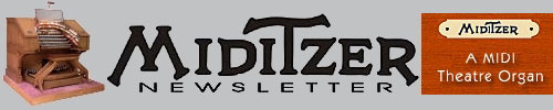 Click here to return to the Mighty MidiTzer Project main page. Scroll down to read about the latest happenings in the world of the Mighty Miditzer!