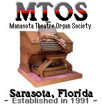 Click here to visit the official website of the Manasota Theatre Organ Society, established 1991 in Sarasota, Florida.