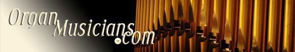 Click here to visit the Organ Musicians website.