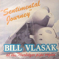 Click here to buy Sentimental Journey, Bill Vlasak at the Paramount Music Palace Wurlitzer Pipe Organ.