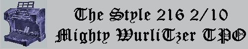 Click here to return to the Mighty MidiTzer Project main page. Scroll down to read about The Little TPO That Could, the 2/10 Style 216 Mighty WurliTzer Theatre Pipe Organ.